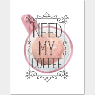 Need my coffee cute design Posters and Art